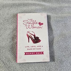 The Single Woman: Life, Love, and a Dash of Sass by Mandy Hale Book